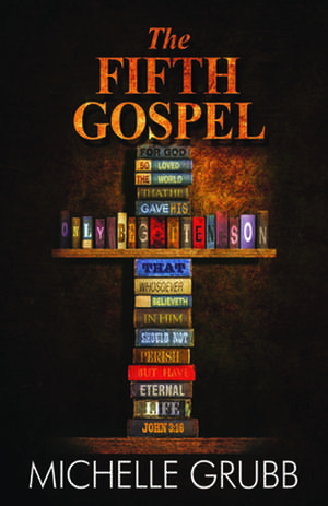 The Fifth Gospel de Michelle Grubb