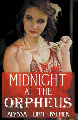 Midnight at the Orpheus de Alyssa Linn Palmer