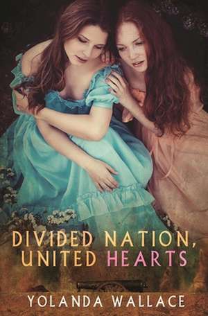 Divided Nation, United Hearts de Yolanda Wallace