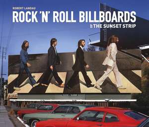 Rock 'n' Roll Billboards Of The Sunset Strip de Robert Landau