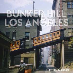 Bunker Hill Los Angeles de Nathan Marsak