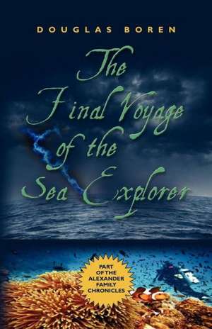 The Final Voyage of the Sea Explorer de Douglas Boren