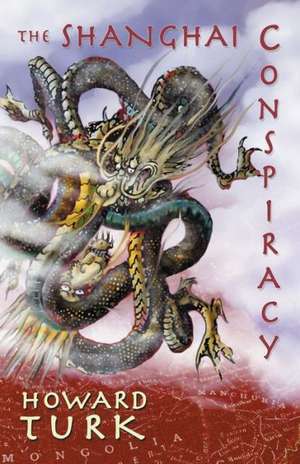 The Shanghai Conspiracy de Howard Turk