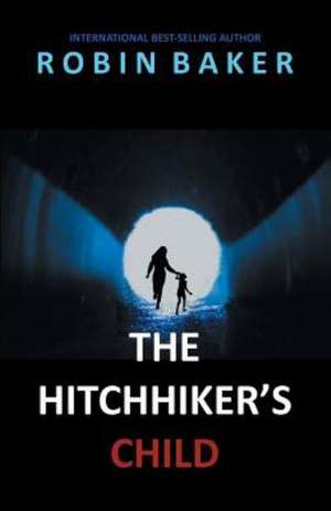 The Hitchhiker's Child de Robin Baker