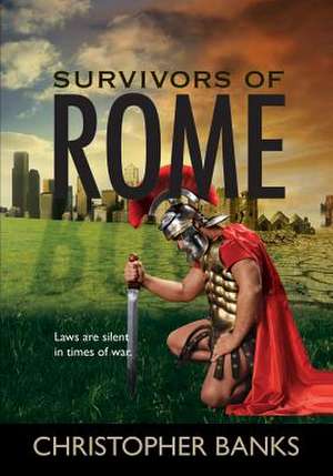 Survivors of Rome de Christopher J. N. Banks