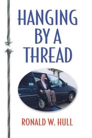 Hanging by a Thread de Ronald W. Hull