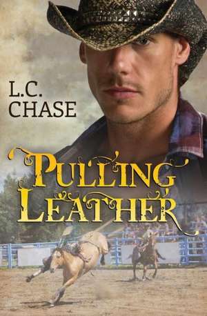 Pulling Leather de L. C. Chase