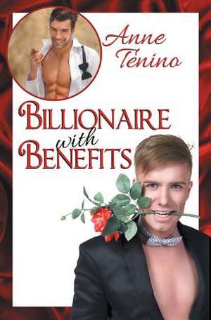 Billionaire with Benefits de Anne Tenino