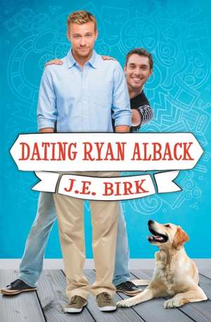 Dating Ryan Alback de J. E. Birk