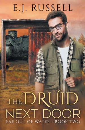 The Druid Next Door de E. J. Russell