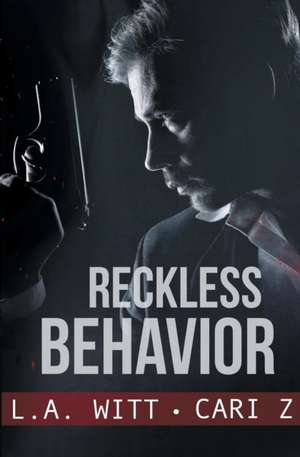 Reckless Behavior de L. a. Witt