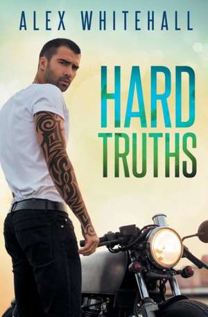 Hard Truths de Alex Whitehall