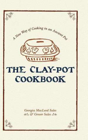 The Clay-Pot Cookbook de Georgia Sales