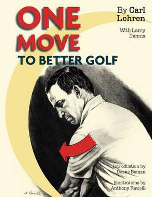 One Move to Better Golf (Signet) de Carl Lohren