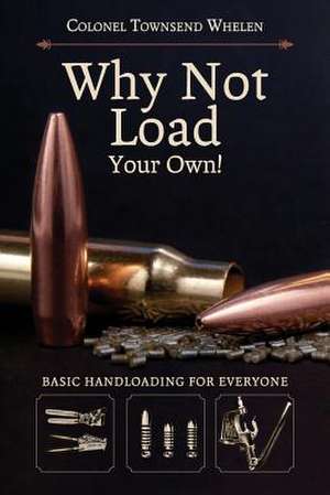 Why Not Load Your Own de Townsend Whelen