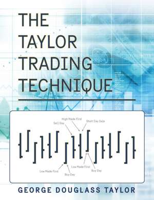 The Taylor Trading Technique de George Douglas Taylor
