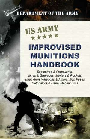 U.S. Army Improvised Munitions Handbook de Army