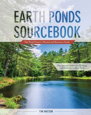 Earth Ponds Sourcebook de Tim Matson