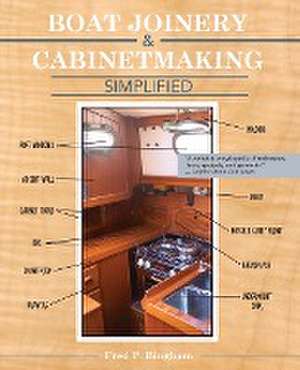 Boat Joinery and Cabinet Making Simplified de Fred P. Bingham