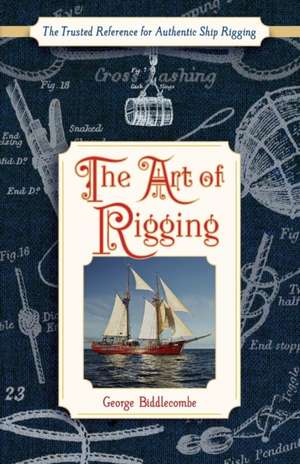 The Art of Rigging (Dover Maritime) de George Biddlecombe