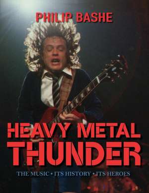 Heavy Metal Thunder de Philip Bashe