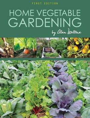 Home Vegetable Gardening de Alan Walters