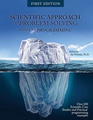 Scientific Approach to Problem Solving: With C++ Programming de Sal Washah