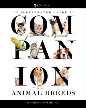 An Illustrated Guide to Companion Animal Breeds de Teresa Sonsthagen