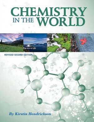 Chemistry in the World (Revised Second Edition) de Kirstin Hendrickson