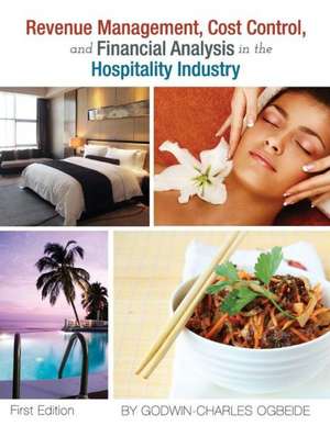 Revenue Management, Cost Control, and Financial Analysis in the Hospitality Industry de Godwin-Charles Ogbeide