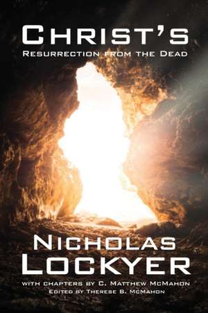 Christ's Resurrection from the Dead de C. Matthew McMahon