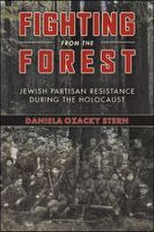 Fighting from the Forest de Daniela Ozacky Stern