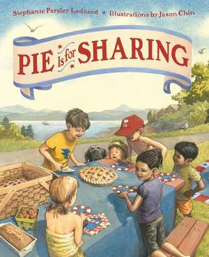 Pie Is for Sharing de Stephanie Parsley Ledyard