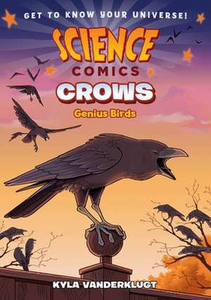 Science Comics: Crows de Kyla Vanderklugt