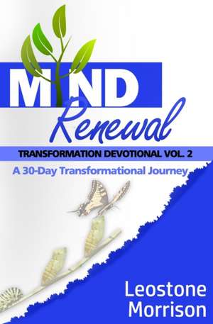 Mind Renewal Transformation Devotional Vol.2 de Leostone Morrison