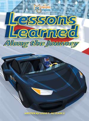 Lessons Learned Along The Journey de Louie T. Mcclain Ii