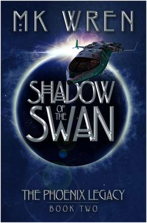 Shadow of the Swan: Book Two of the Phoenix Legacy de M. K. Wren