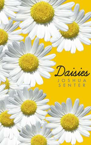 Daisies de Joshua Senter