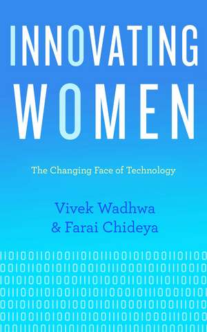 Innovating Women: The Changing Face of Technology de Vivek Wadhwa