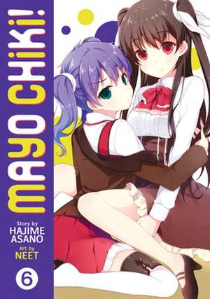 Mayo Chiki!, Volume 6: The Mad Hatter's Late Night Tea Party de Hajime Asano