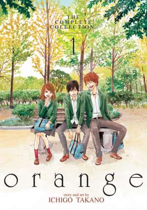 Orange: The Complete Collection 1 de Ichigo Takano