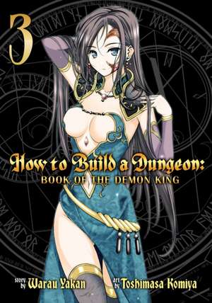 How to Build a Dungeon: Book of the Demon King Vol. 3 de Yakan Warau