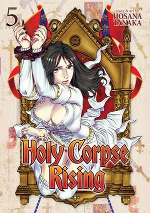 Holy Corpse Rising Vol. 5 de Hosana Tanaka