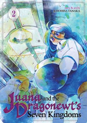 Juana and the Dragonewt's Seven Kingdoms Vol. 2 de Kiyohisa Tanaka