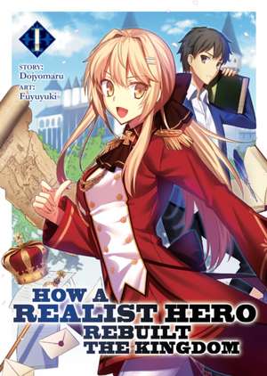 How a Realist Hero Rebuilt the Kingdom (Light Novel) Vol. 1 de Dojyomaru