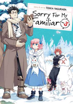 Sorry for My Familiar Vol. 3 de Tekka Yaguraba