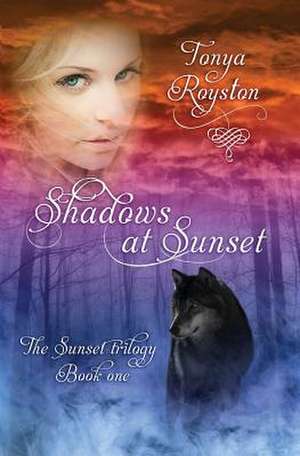 Shadows at Sunset de Tonya Royston