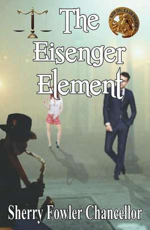 The Eisenger Element de Sherry Fowler Chancellor