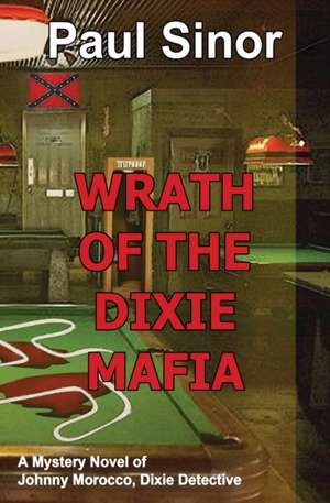 Wrath of the Dixie Mafia de Paul Sinor