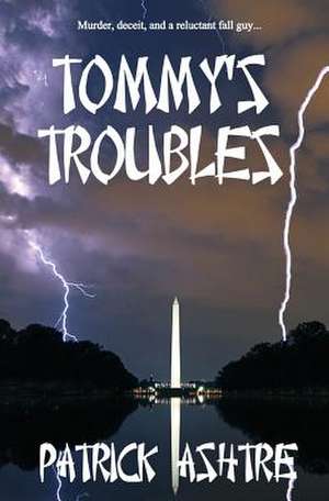 Tommy's Troubles de Patrick Ashtre